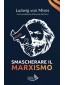 Ludwig von Mises - Smascherare il marxismo